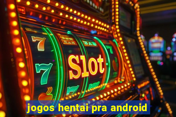 jogos hentai pra android